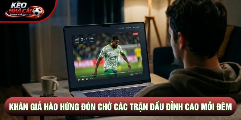 Khán giả hào hứng đón chờ các trận đấu đỉnh cao mỗi đêm Khán giả hào hứng đón chờ các trận đấu đỉnh cao mỗi đêm